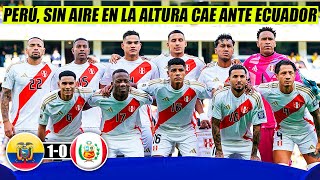 🔴 ECUADOR 10 PERÚ LA SELECCIÓN SIGUE SIN GANAR EN LAS ELIMINATORIAS AL MUNDIAL 2026  REACCIÓN [upl. by Uria742]