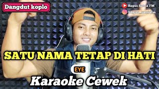 Satu nama tetap di hati  karaoke duet tanpa vokal cewek dangdut koplo [upl. by Dinerman493]