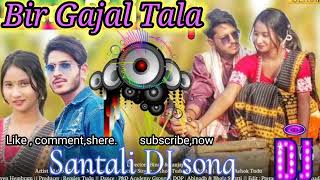 New santali Dj song 202425  Bir Gajal Tala  santali dj song  soren music [upl. by Nikki]