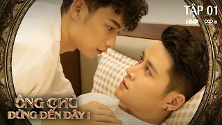 ÔNG CHỦ ĐỪNG ĐẾN ĐÂY  TẬP 01  WEBDRAMA ĐAM MỸ 2021 [upl. by Loram]