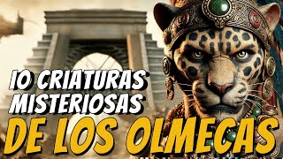 🦄 10 Increíbles Criaturas de la Mitologia Olmeca que No Creerás que Existieron [upl. by Kowalski]