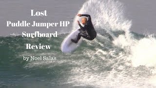 Lost quotPuddle Jumper HPquot Surfboard Review by Noel Salas Ep55 [upl. by Lothaire]