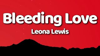 Leona Lewis  Bleeding Love Lyrics [upl. by Haiacim]