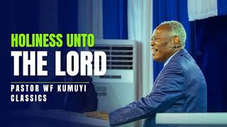 Holiness Unto the Lord  Pst Kumuyi Classics [upl. by Ydissahc]