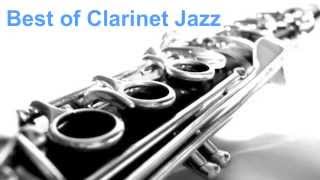 Clarinet and Jazz Clarinet 1 Hour of Best Clarinet Jazz amp Clarinet Music [upl. by Toma]