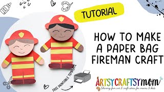 DIY Paper Bag Fireman  ArtsyCraftsymom  Free Tutorials  PaperCraft  Printables  Diy [upl. by Enohsal]