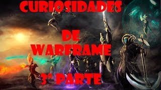 Curiosidades de Warframe 3º parte [upl. by Suiravad]