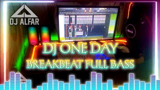 DJ ONE DAY BREAKBEAT REMIX FULL BASS [upl. by Zanas]