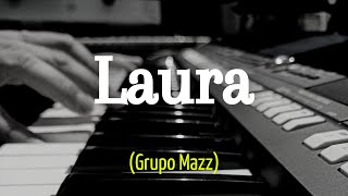 Laura Grupo Mazz  Keyboard cover music only [upl. by Nicky]