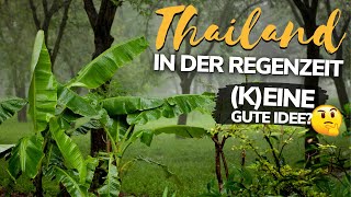 Thailand Reise in der Regenzeit Wie schlimm ist das wirklich  Thailand beste Reisezeit [upl. by Wiebmer121]