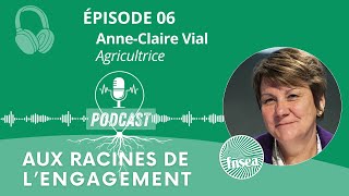 AnneClaire VIAL  Aux Racines de l’Engagement Épisode 6 [upl. by Anthony]