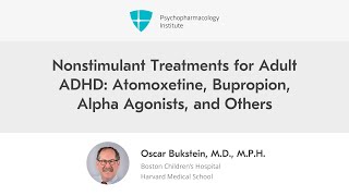 Nonstimulant Treatments for Adult ADHD Atomoxetine Bupropion Alpha Agonists and Others [upl. by Jerroll]