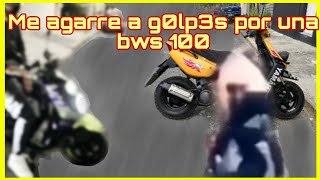 me agarre a g0lp3s por una bws 100 [upl. by Eseela394]