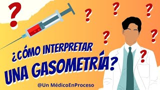 ¿Cómo INTERPRETAR una GASOMETRÍA en 5 PASOS  Un Médico En Proceso [upl. by Amme]