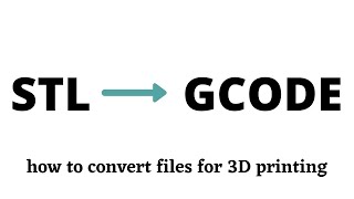 STL to GCODE for 3D Printing  How to Convert Files [upl. by Nitsug]