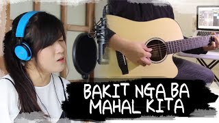 OPM COVER BAKIT NGA BA MAHAL KITA Roselle NavaJake Zyrus Arrangement by Marianne ft Boy Hapay [upl. by Ardet869]