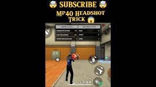 Mp40 Headshot trick 😱freefireshorts freefire free freefireclips ffmax garenafreefire [upl. by Kermit]