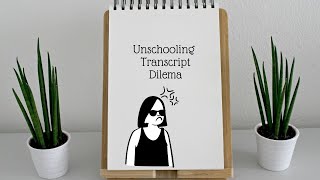 Unschooling transcript dilema [upl. by Adekam]