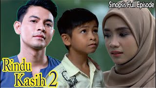 Sinopsis Drama Rindu Kasih 2 Full Episode [upl. by Anwad]