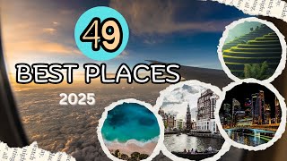 49 Best Places to Visit in 2025  Travel Guide [upl. by Hinkle]