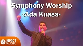 Symphony Worship  Ada Kuasa  Lagu Rohani [upl. by Czarra60]