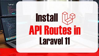 Installing API Routes in Laravel 11  Quick Tutorial [upl. by Punak]