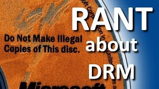 RANT about DRM [upl. by Damal]