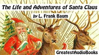 THE LIFE AND ADVENTURES OF SANTA CLAUS by L Frank Baum  FULL AudioBook  Greatest AudioBooks [upl. by Sculley]