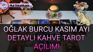 OĞLAK 💞 YÜKSELEN 💞 OĞLAK BURCU Kasım ayı detaylı kahve tarot açılımı burçlar [upl. by Reinald]