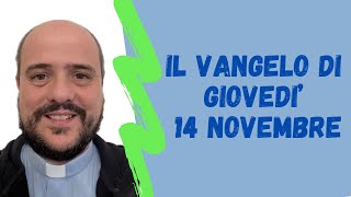 Il VANGELO di giovedì 14 novembre [upl. by Maffei802]