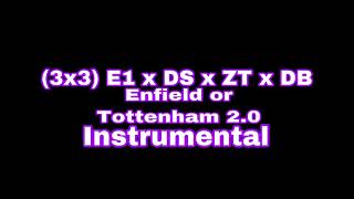 3x3 E1 x DS x ZT x DB  Enfield or Tottenham 2 Instrumental prod by 3lackondabeat x babyboi [upl. by Mairem122]