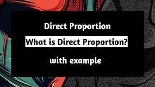 What is Direct Proportion with Example  Direct Proportion  Pythagoras Math [upl. by Submuloc]