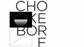 Chokebore  Police [upl. by Eeramit]