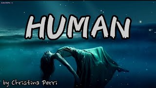 Human  lyrics by Christina Perri [upl. by Hterrag]