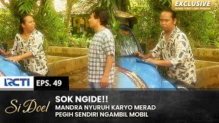 CAPER BENER Mandra Ogah Nemenin Karyo Ngambil Mobil  SI DOEL  EPS49  SEASON 3 12 [upl. by Noned]