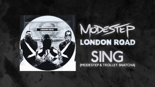 Modestep amp Trolley Snatcha  Sing [upl. by Ainessey]