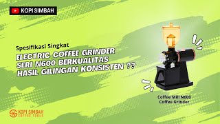 Spesifikasi Electric Coffee Grinder N600 COFFEE MILL  MESIN PENGGILING BIJI KOPI N 600 BERKUALITAS [upl. by Abla]