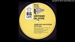 Epitome Of Hype  Ladies With An Attitude Club Mix [upl. by Yrek]