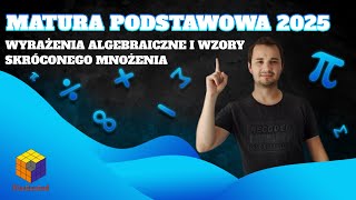 📝Matura podstawowa 2025  Wyrażenia algebraiczne i wzory skróconego mnożenia📝 [upl. by Sukey881]