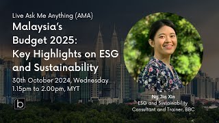 Live AMA Malaysias Budget 2025 Key Highlights on ESG and Sustainability [upl. by Drue629]