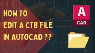 How to edit a CTB file in AutoCAD [upl. by Amuh903]