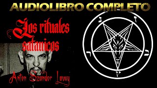 LOS RITUALES SATÁNICOS  Anton Szandor Lavey  Audiolibro completo [upl. by Winfred]