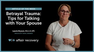 Betrayal Trauma Tips for Talking with Your Spouse [upl. by Amandy23]