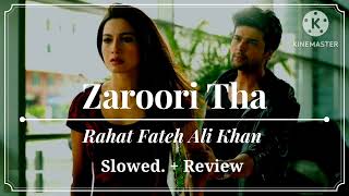 JARURI THA RAHAT FATEH ALI KHAN SONG SAD BROKEN HEART 💜💜 SLOW SONG 😘 [upl. by Riabuz83]