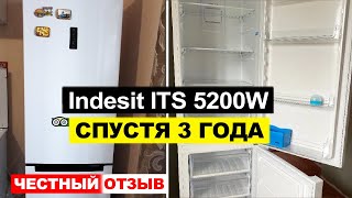 Отзыв на холодильник Indesit ITS 5200 W спустя 3 года использования Плюсы и минусы [upl. by Eelarual825]