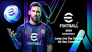 eFootball 2024 Soundtrack ‘Long Live the Strange’ by Gaz Coombes [upl. by Mirak]