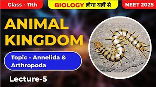 Annelida amp Arthopoda  Animal Kingdom  Lecture 5  Class 11  NEET 2025  Dr Prabhat Ranjan Sir [upl. by Fidela]