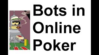 Will Bots be the downfall of online Poker [upl. by Irita]