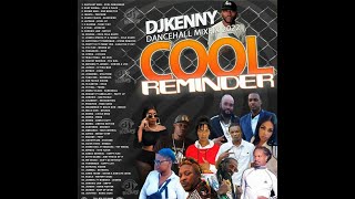 DJ KENNY COOL REMINDER DANCEHALL MIXFIX AUG 2022 [upl. by Fanchan]