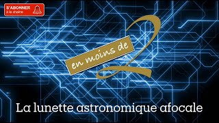 La lunette astronomique afocale en Terminale [upl. by Burkle651]